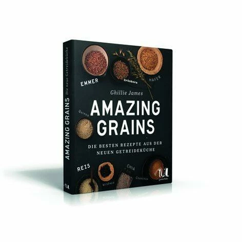 Umschau Buchverlag James Ghillie: Amazing Grains - Die Besten Rezepte Aus Der Neuen Getreideküche